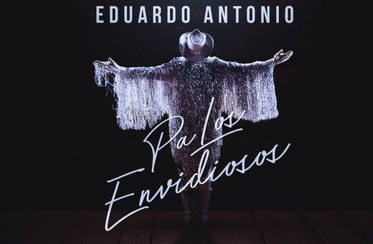 “Pa Los Envidiosos” el nuevo mensaje de Eduardo Antonio